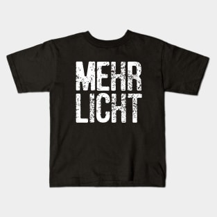 Mehr Licht - Goethe's Last Words in German - Literary Quotes Kids T-Shirt